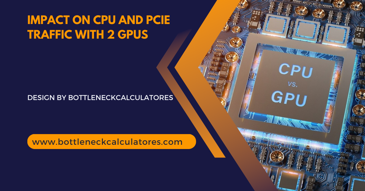 Impact On Cpu And Pcie Traffic With 2 Gpus