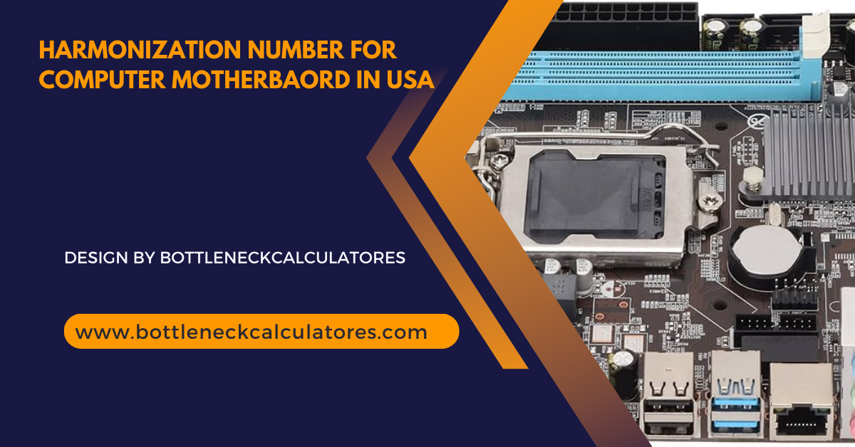 Harmonization Number For Computer Motherbaord In Usa